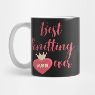 Best knitting mom ever Mug